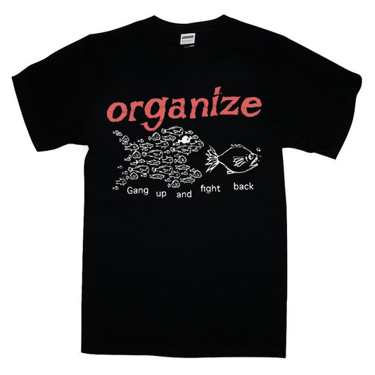 Organize Gang Up and Fight Back T-shirt