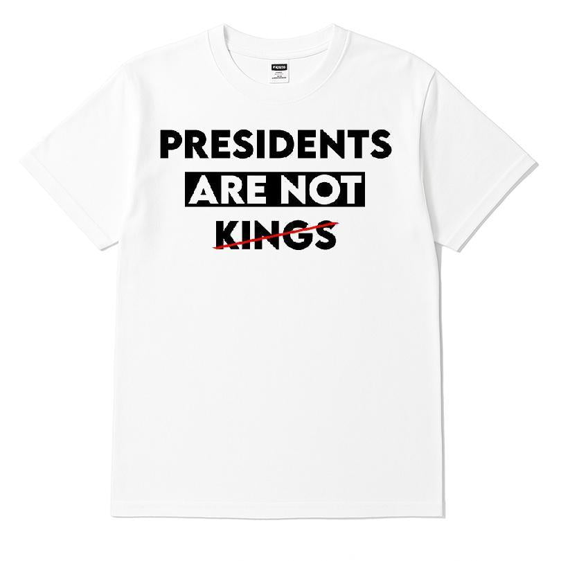 Presidents Are Not Kings T-shirt
