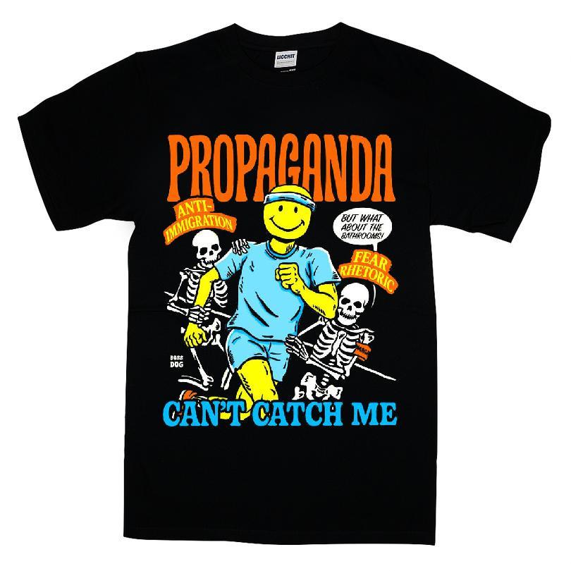 Propaganda Can't Catch Me T-shirt