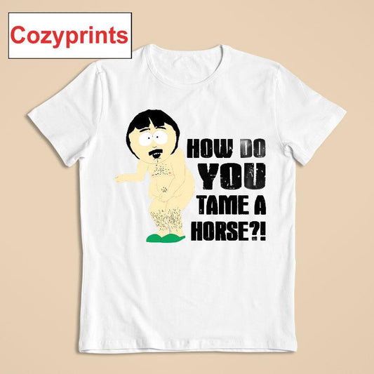 Randy Marsh How Do You Tame A Horse T-shirt