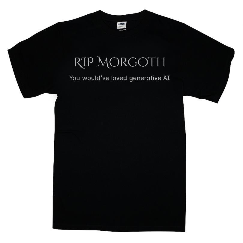 Rip Morgoth You Would've Loved Generative Ai Shirt