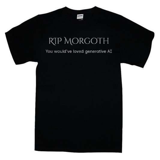 Rip Morgoth You Would've Loved Generative Ai Shirt