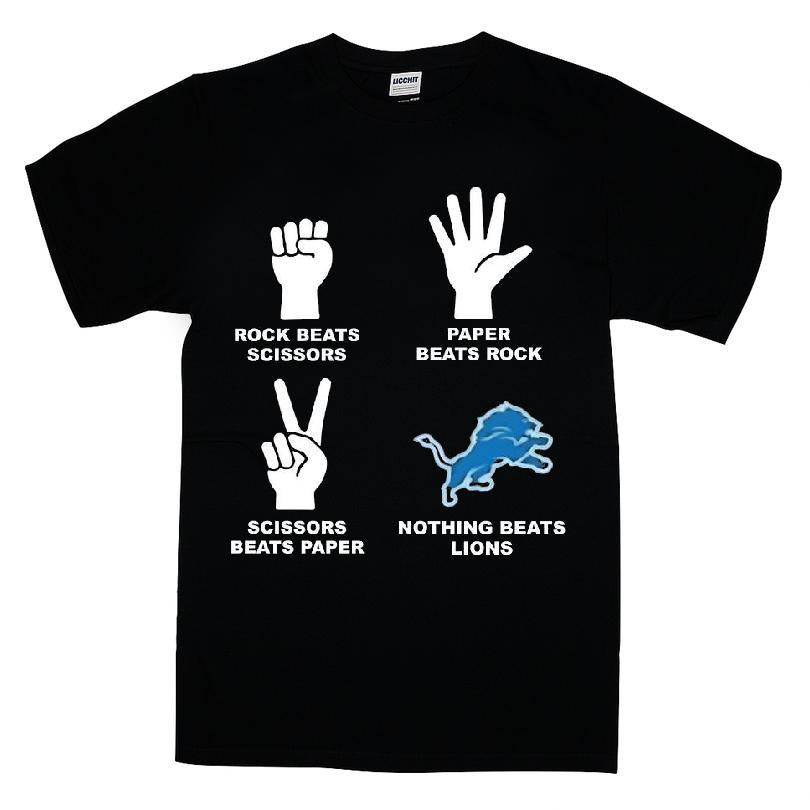 Rock Beats Scissors Paper Beats Rock Scissors Beats Paper Nothing Beats Detroit Lions T-shirt
