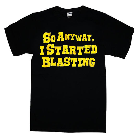 So Anyway I Started Blasting T-shirt