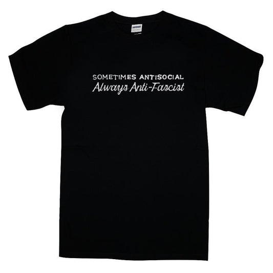 Sometimes  Antisocial Always Anti-Fascist T-shirt