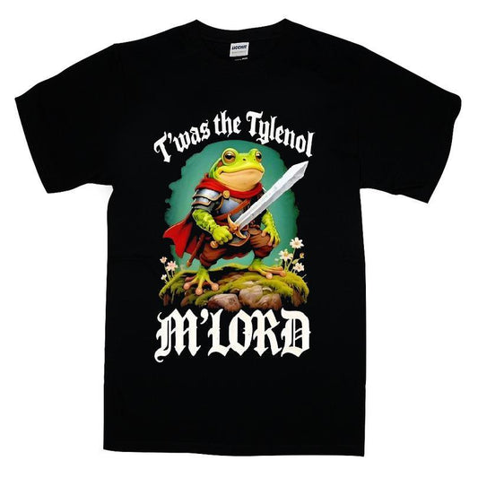 T'was The Tylenol M'lord Frog Liberal T-shirt