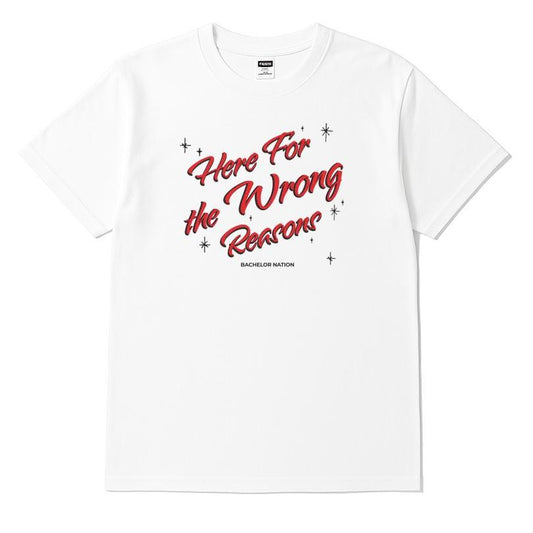 The Bachelor Nation Here For The Wrong Reasons T-shirt