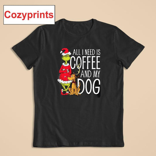 The Grinch And Max All I Need Is Coffee And My Dog T-shirt