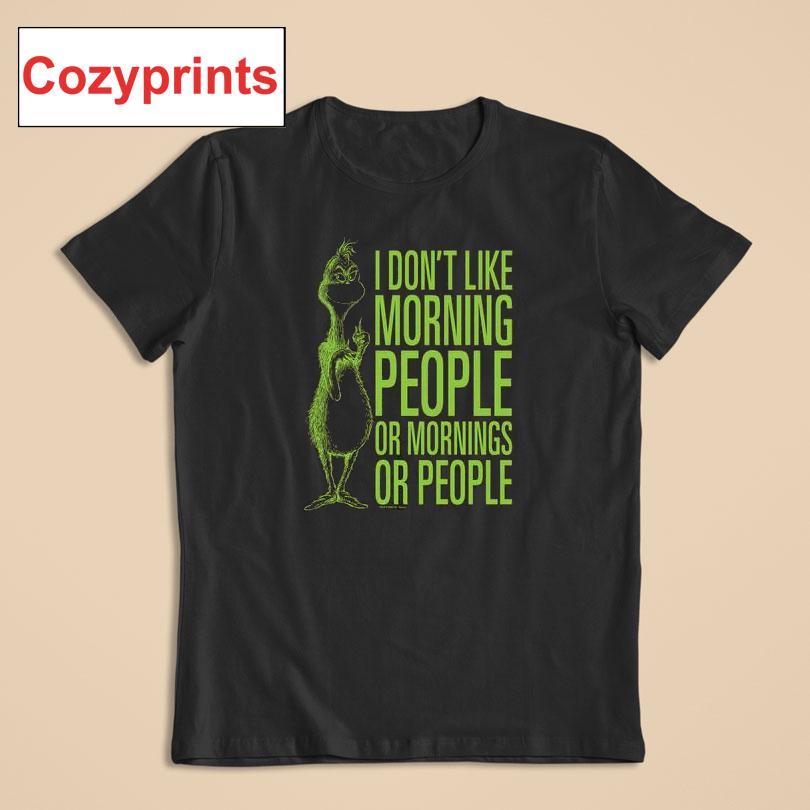 The Grinch Christmas I Don't Like Morning Or People T-shirt