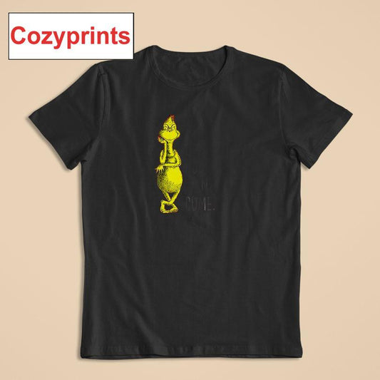 The Grinch Christmas Sorry I'm Late, Didn't Want To Come T-shirt