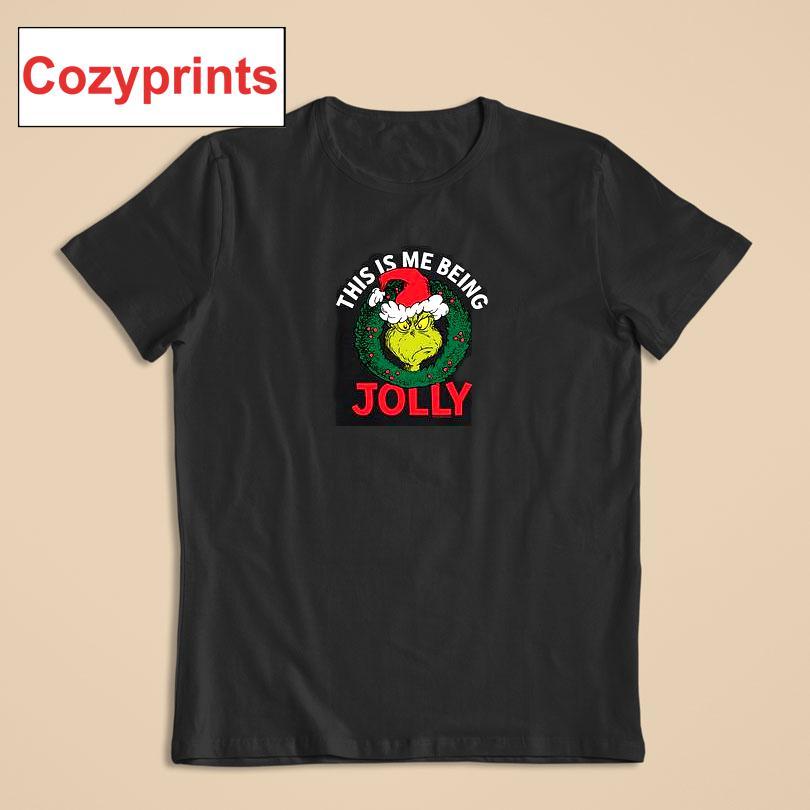 The Grinch This Is Me Being Jolly T-shirt