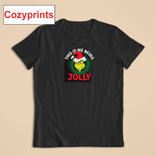 The Grinch This Is Me Being Jolly T-shirt