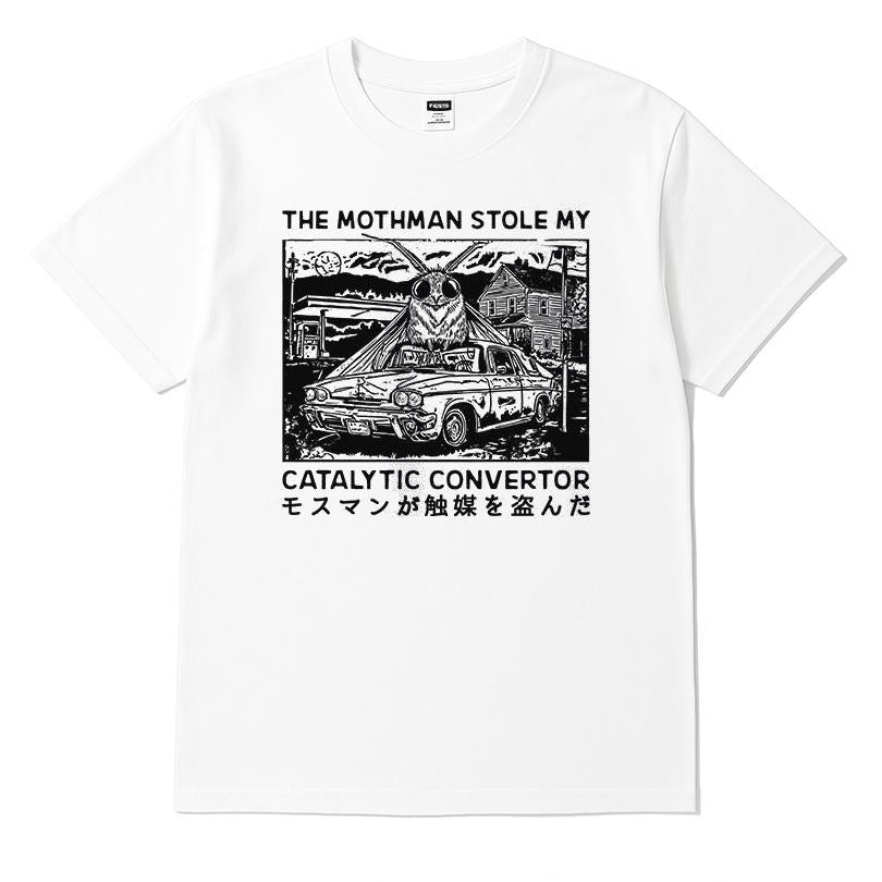 The Night Mothman Stole My Catalytic Convertor T-shirt