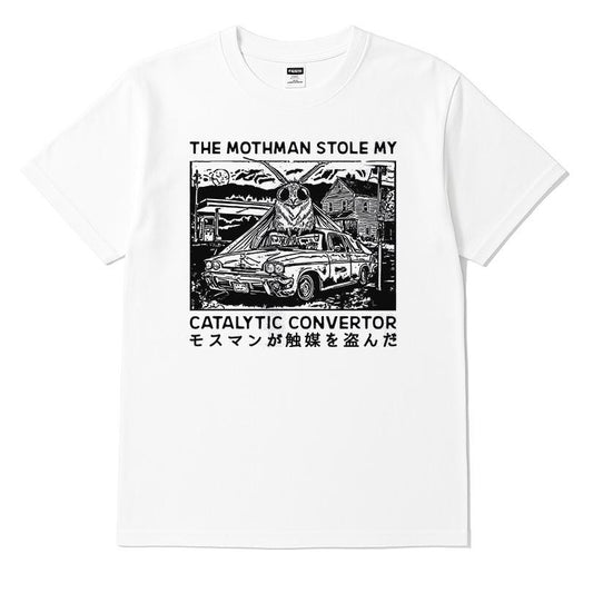 The Night Mothman Stole My Catalytic Convertor T-shirt