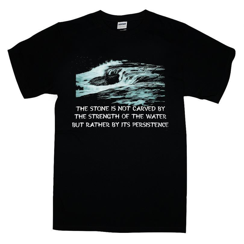 The Stone Is Not Carved By The Strength Of The Water But Rather By Its Persistence T-shirt