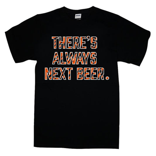 There's Always Next Beer Cincinnati Football T-shirt