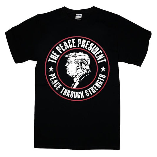 Trump The Peace President Peace Through Strength T-shirt
