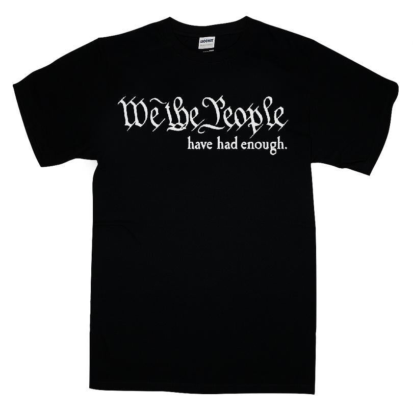 We The People Have Had Enough T-shirt
