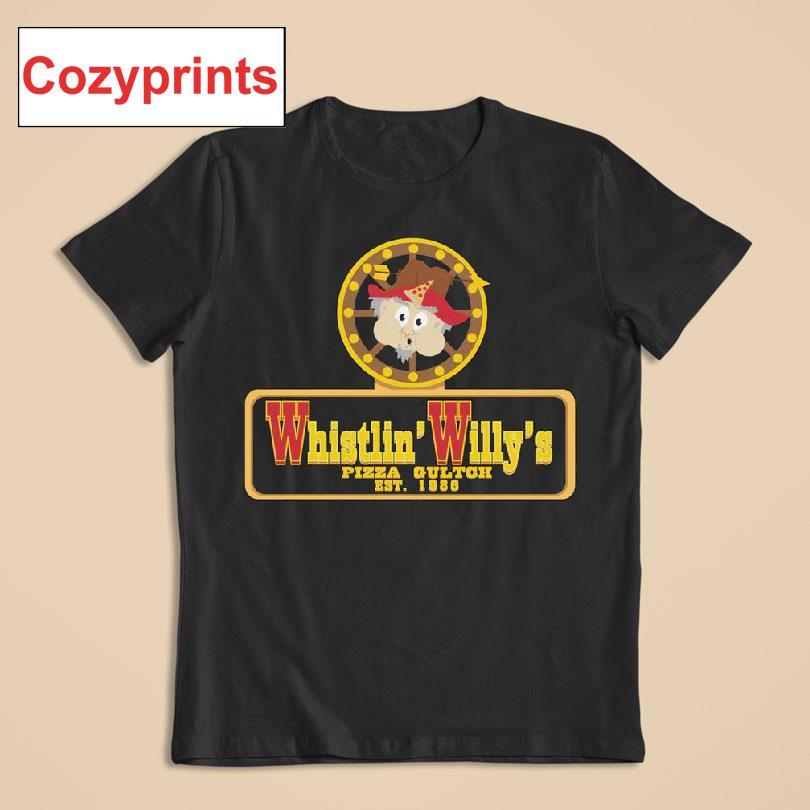 Whistlin Willy's Pizza Gultch Est. 1986 T-shirt
