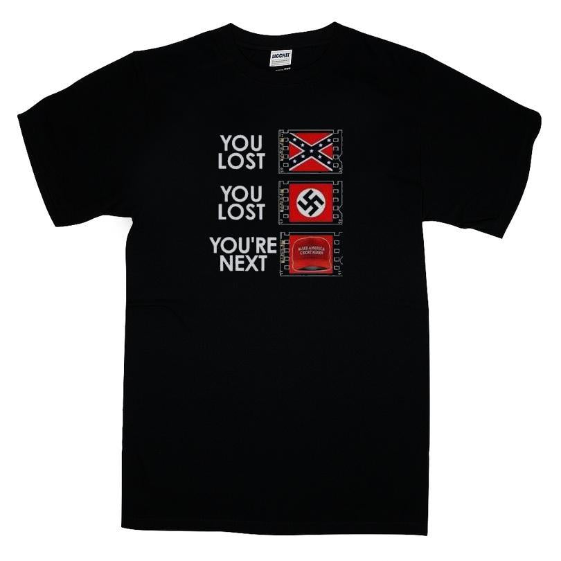 You Lost You Lost You’re Next Anti Maga Meme T-shirt