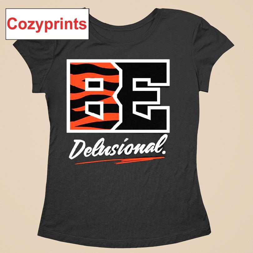 Be Delusional T-shirt