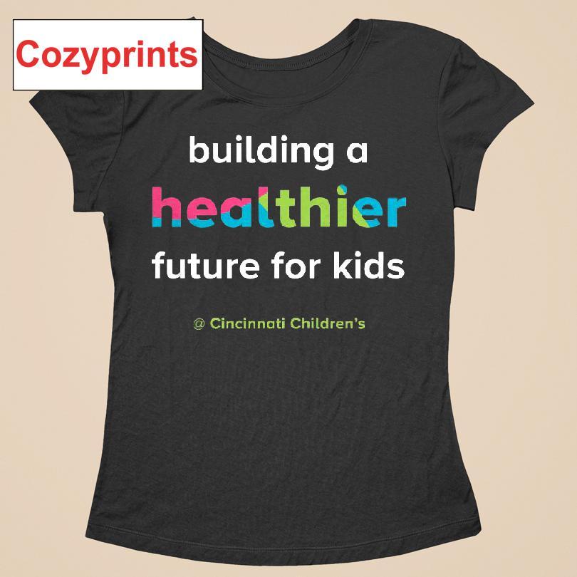 Children's Hospital Building A Healthier Future For Kids T-shirt
