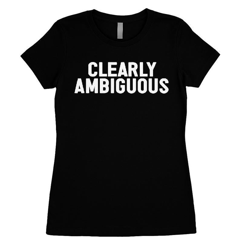 Clearly Ambiguous T-shirt