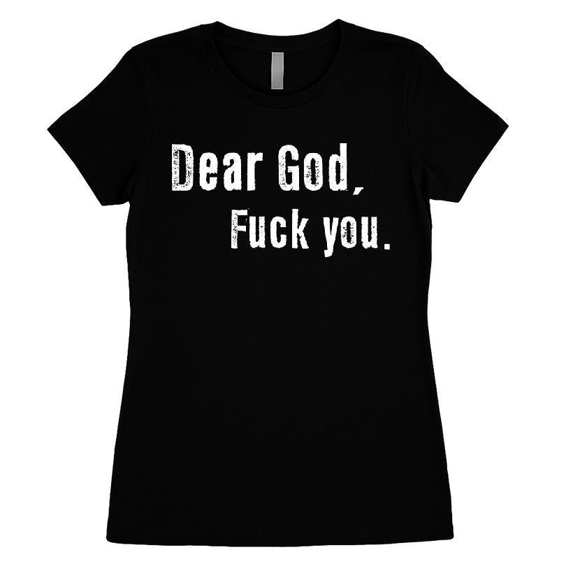 Dear God Fuck You T-shirt