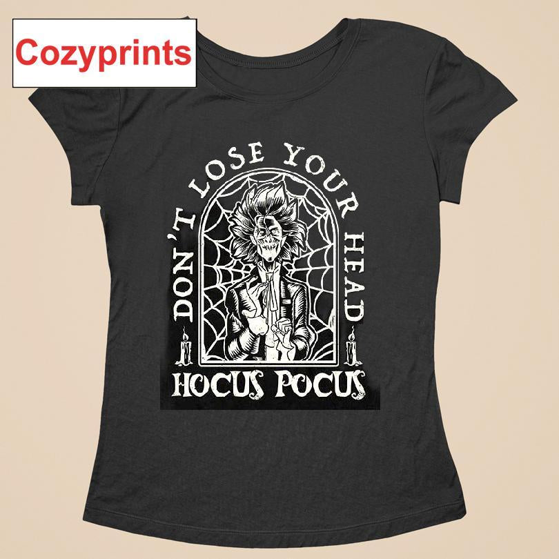 Don't Lose Your Head Hocus Pocus T-shirt