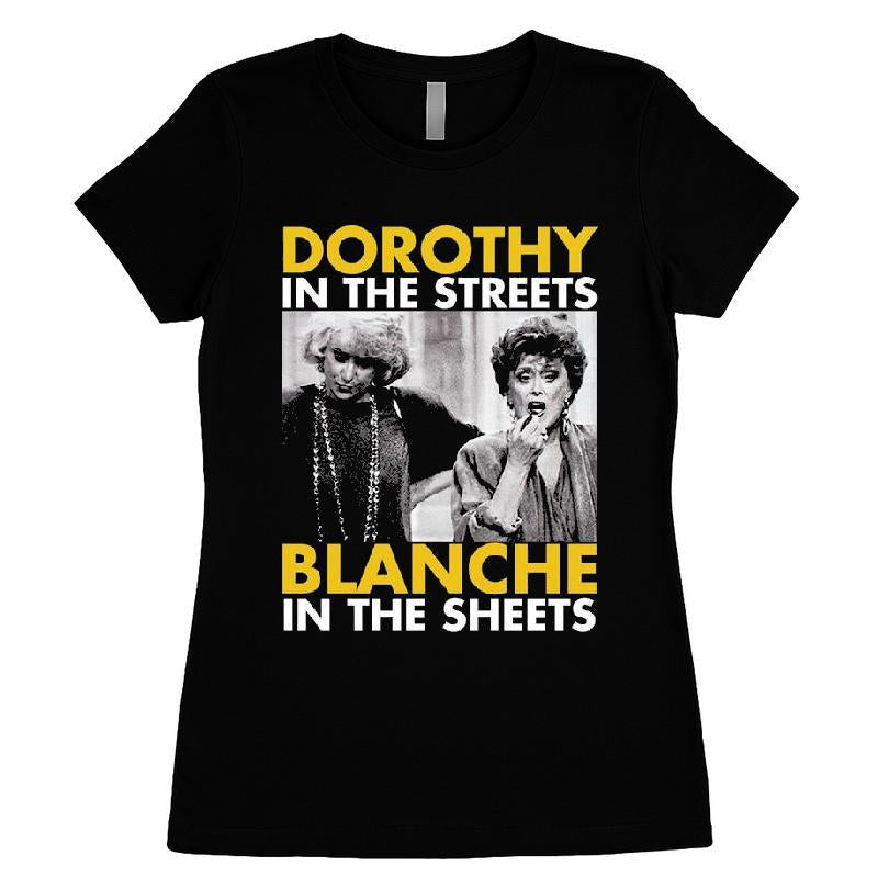Dorothy In The Streets Blanche In The Sheets The Golden Girls Shirt