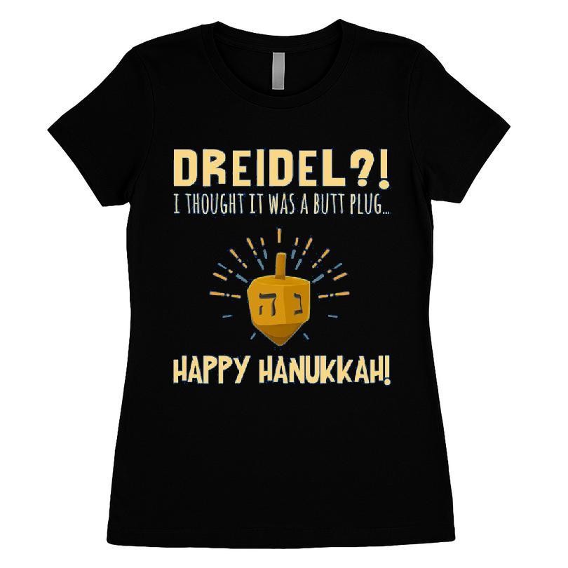 Dreidel? I Thought That Was A Butt Plug. Uh...happy Hanukkah! - Men's T-shirt
