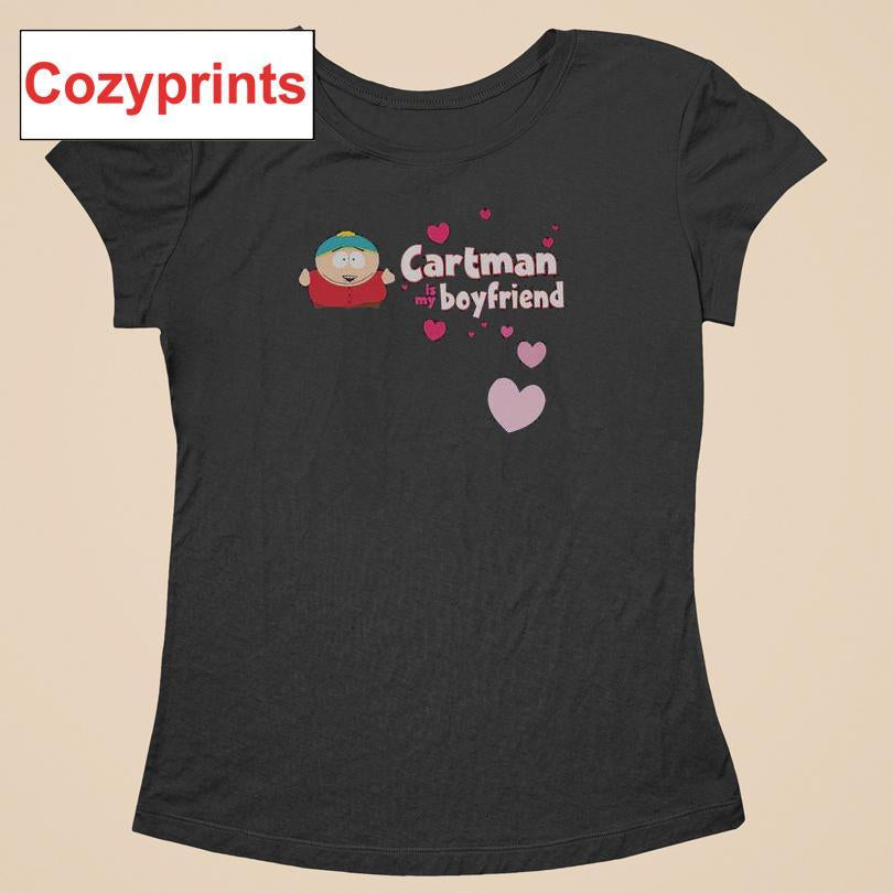 Eric Cartman Is My Boyfriend T-shirt