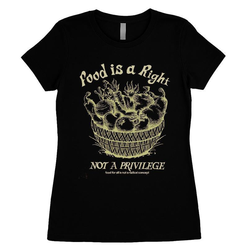 Food is a Right, Not a Privilege T-shirt