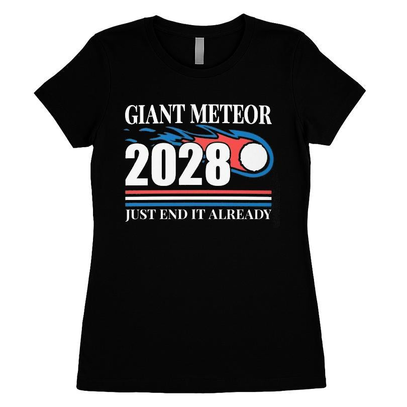 Giant Meteor 2028 Just End It Already T-shirt