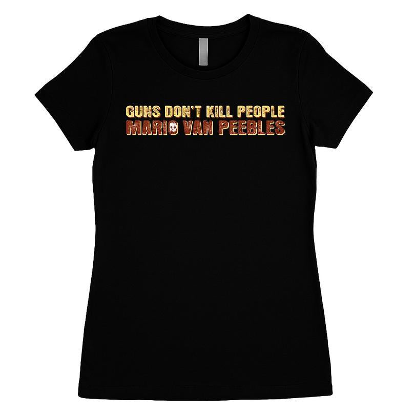 Guns Don't Kill People Mario Van Peebles T-shirt