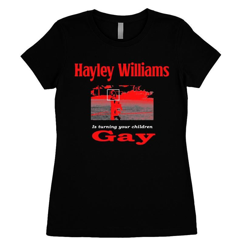 Hayley Williams Is Turning Your Children Gay T-shirt