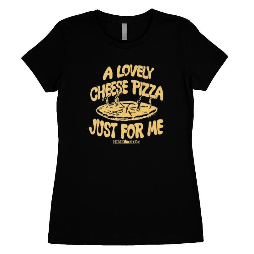 Home Alone A Lovely Cheese Pizza Just For Me T-shirt