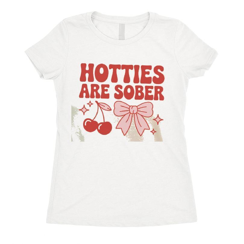 Hotties Are Sober Shirt