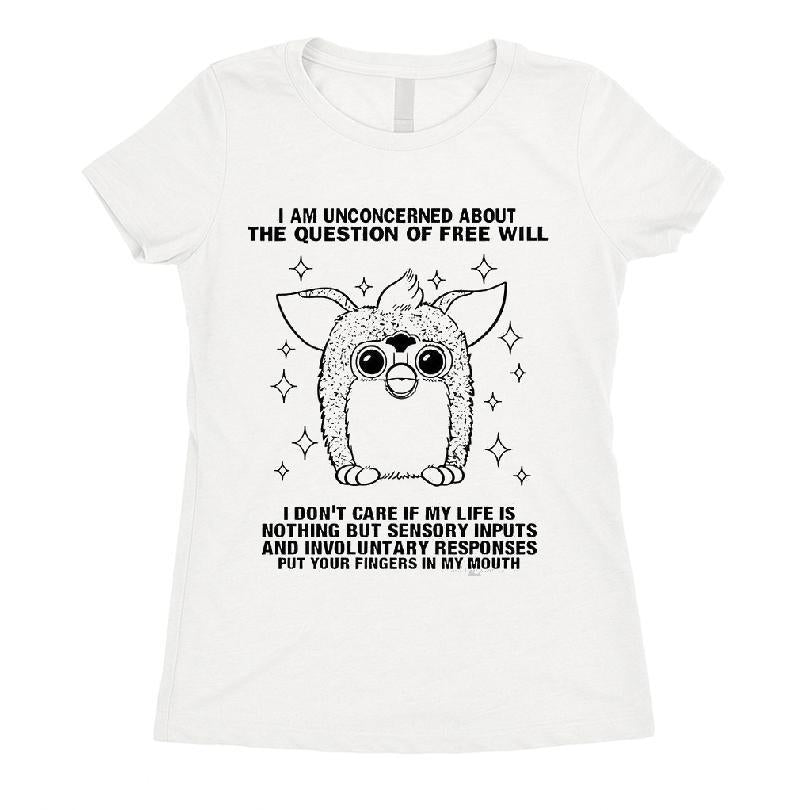 I Am Unconcerned About The Question Of Free Will T-shirt