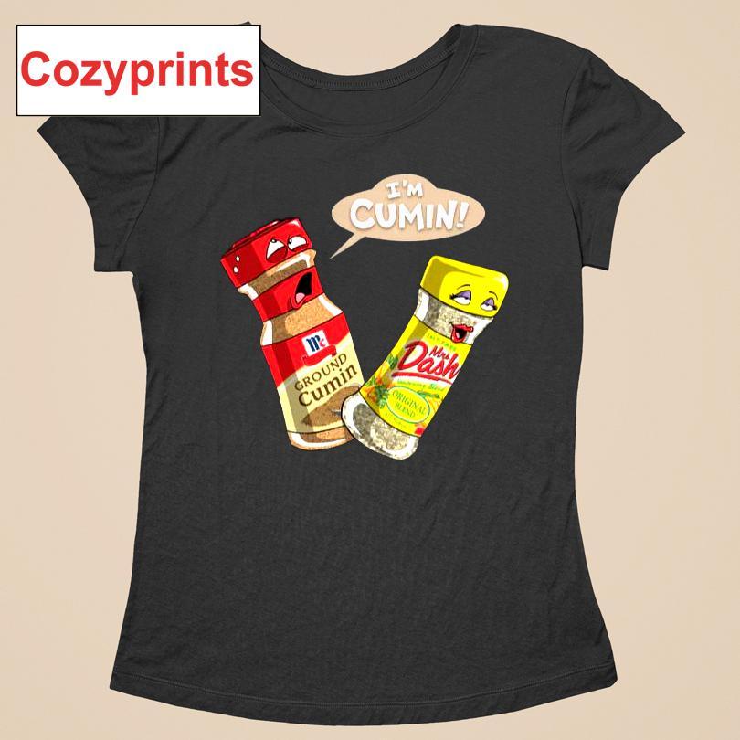I'm Cumin T-shirt