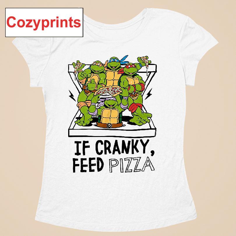 If Cranky Feed Pizza Teenage Mutant Ninja Turtles T-shirt