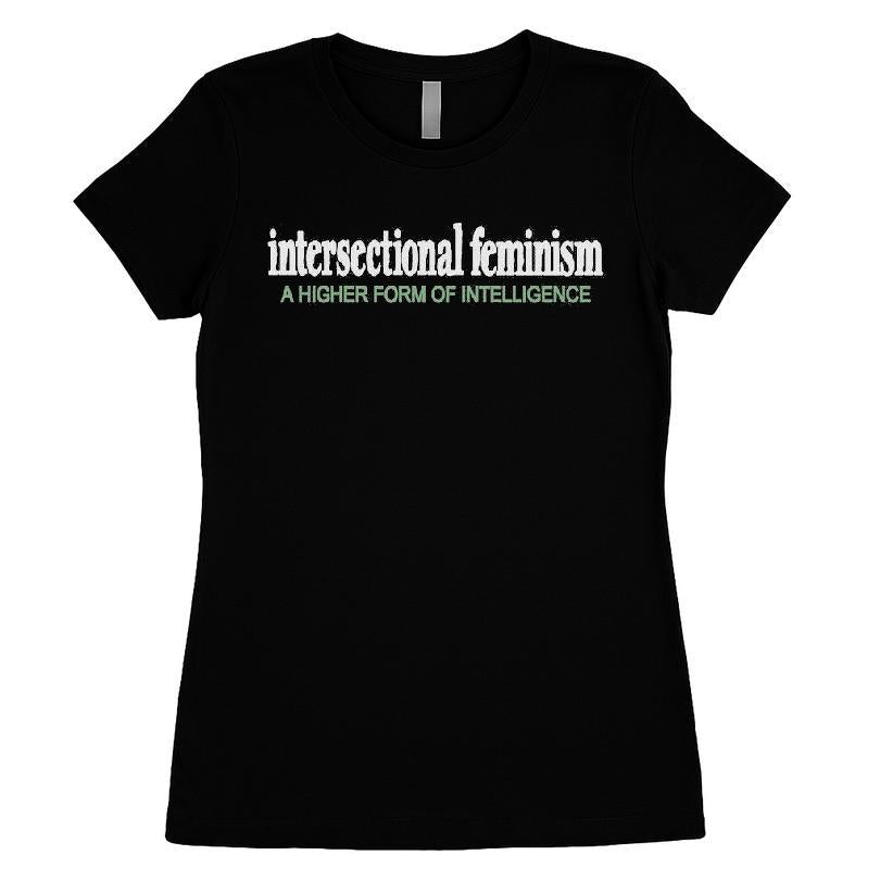 Intersectional Feminism A Higher Form Of Intelligence T-shirt