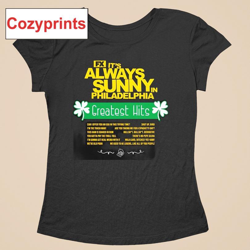 It's Always Sunny In Philadelphia Greatest Hits T-shirt