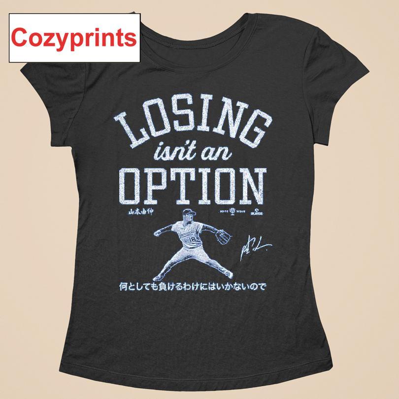 Losing Isn't An Option T-shirt