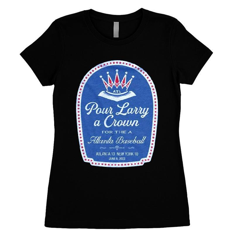 Pour Laarry A Croun For The A Atlanta Baseball T-shirt