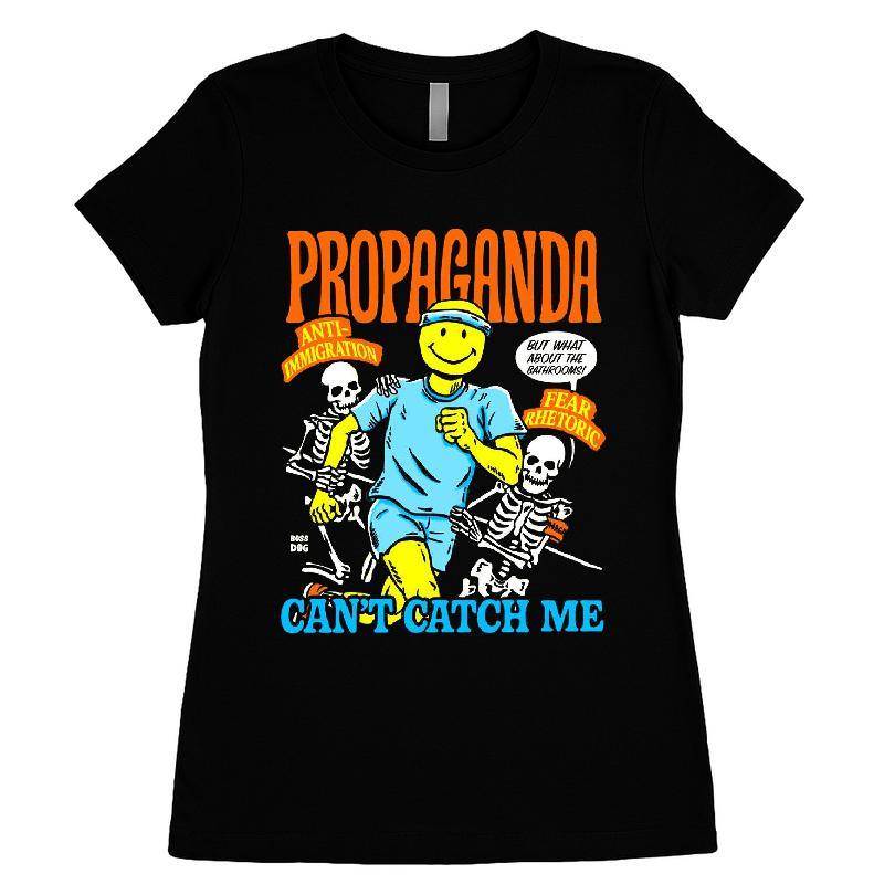 Propaganda Can't Catch Me T-shirt