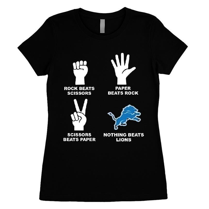 Rock Beats Scissors Paper Beats Rock Scissors Beats Paper Nothing Beats Detroit Lions T-shirt