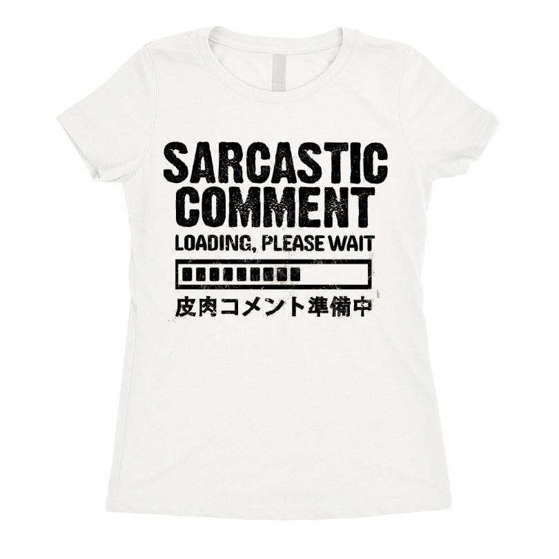 Sarcastic Comment Loading Please Wait T-shirt