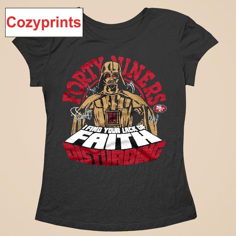 Star Wars San Francisco 49ers I Find Your Lack Of Faith Disturbing T-shirt