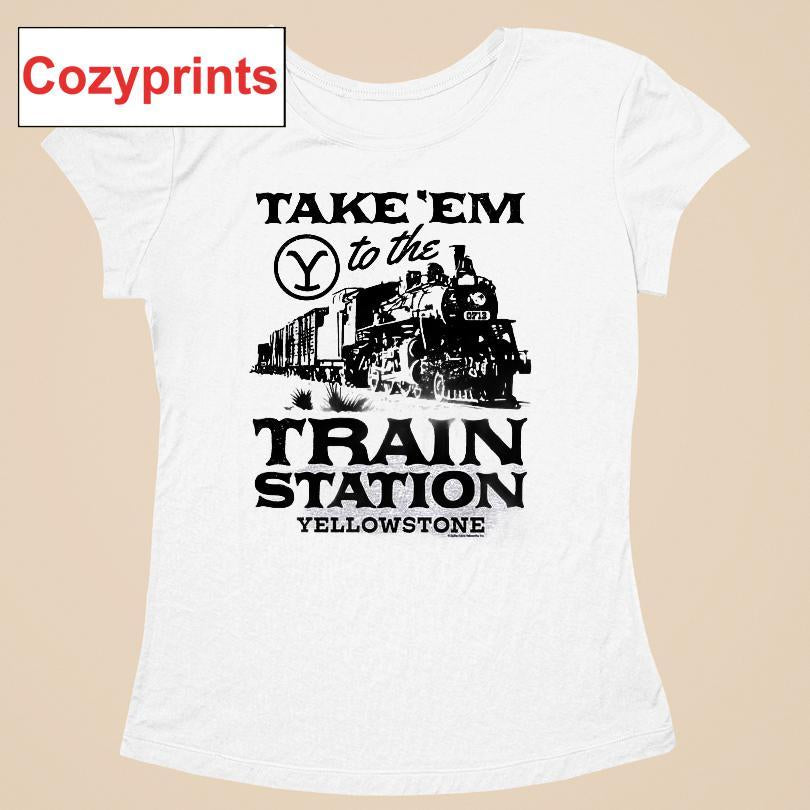 Take 'em To The Train StationT-shirt